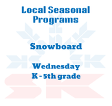 After School Wednesday K - 5th Grade SNOWBOARD